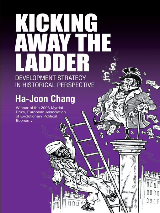 Title details for Kicking Away the Ladder by Ha-Joon Chang - Available